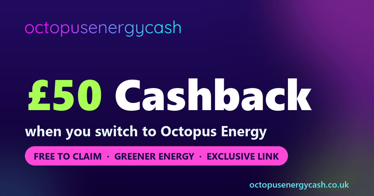 Switch to Octopus Energy & Get £50 Cashback (2026)